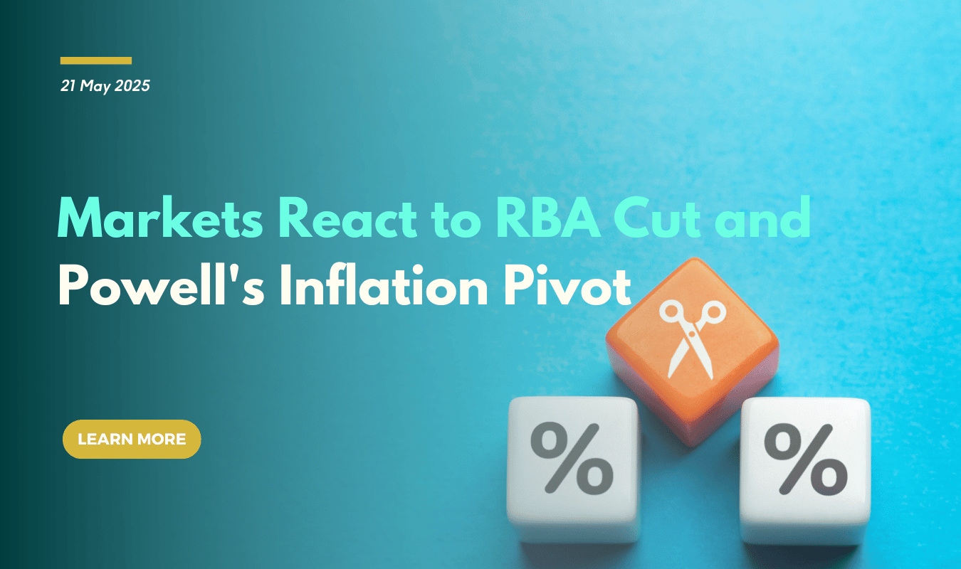 Markets React to RBA Cut and Powell's Inflation Pivot